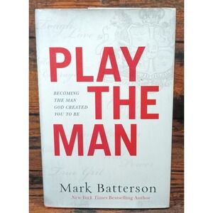 Play the Man Mark Batterson Hardcover Christian Living Manhood 9780801018985